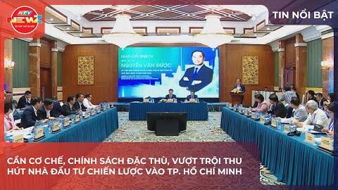 Hội thảo “Cơ chế, chính sách đặc thù, vượt trội thu hút đầu tư và nhà đầu tư chiến lược vào Thành phố Hồ Chí Minh trong tình hình mới”